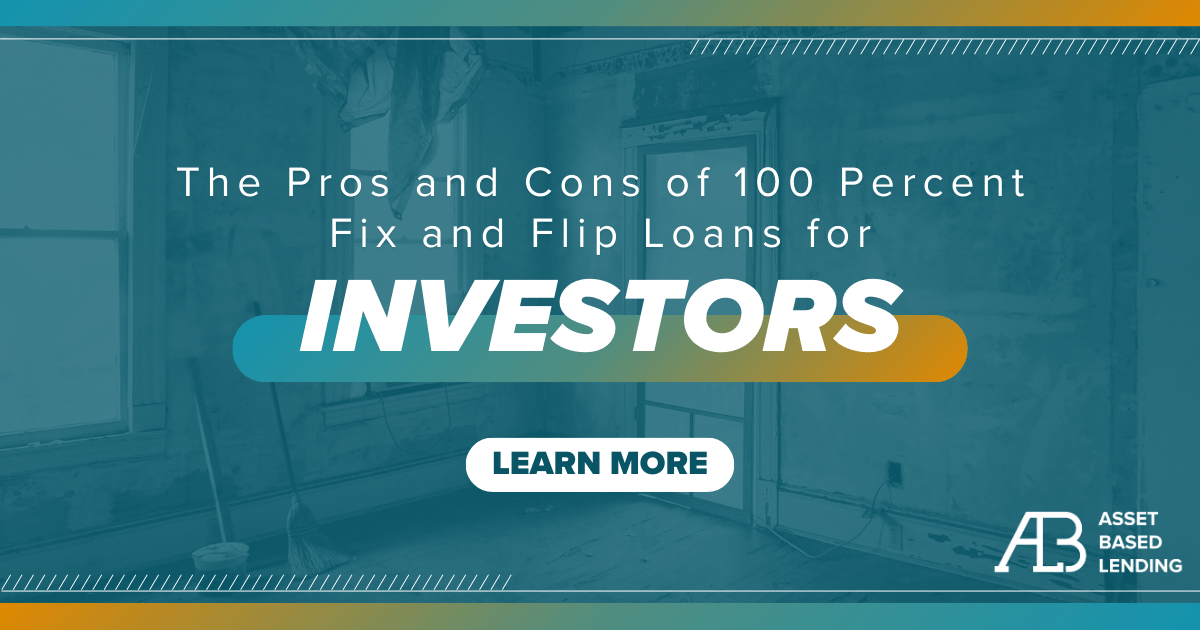 The Pros and Cons of 100 Percent Fix & Flip Loans for Investors
