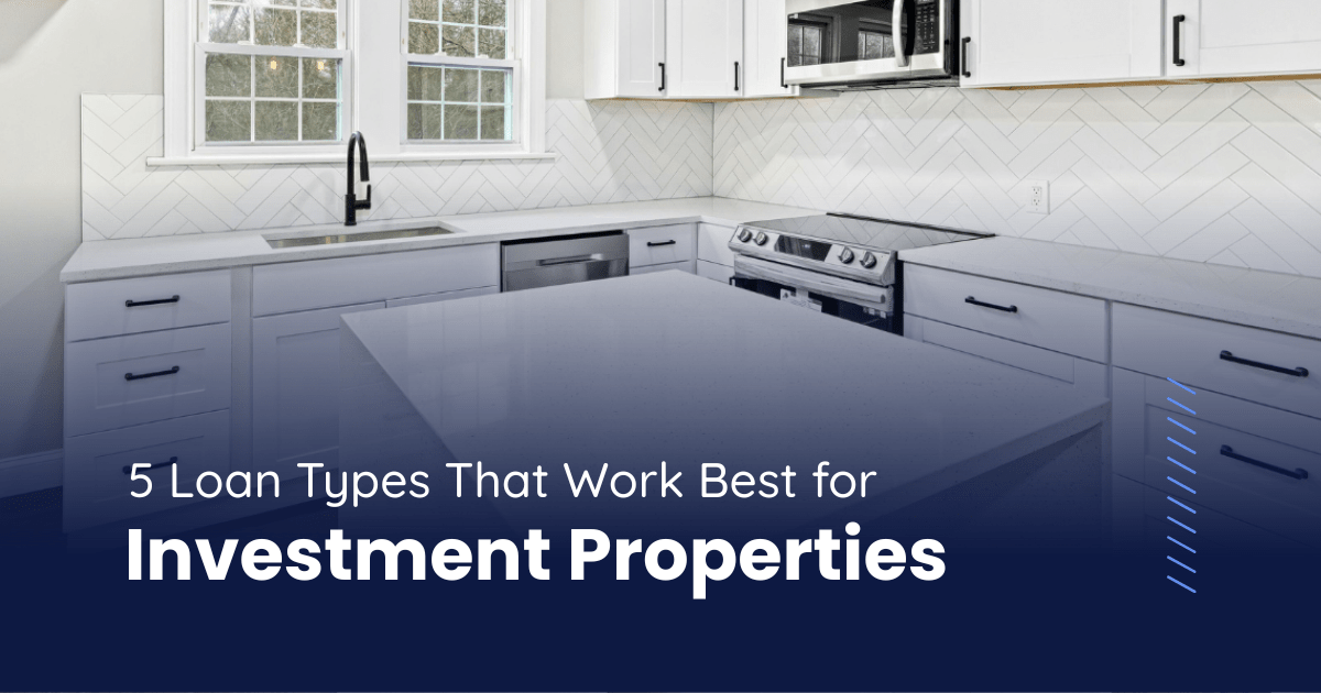 5 Loan Types That Work Best For Investment Properties