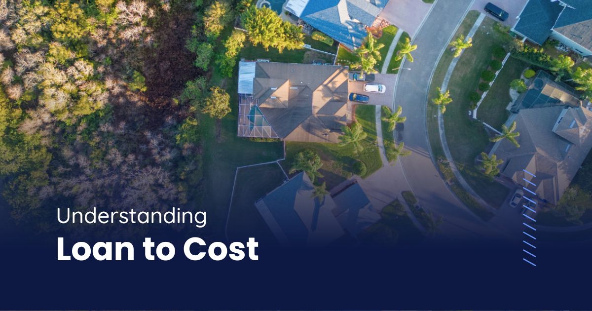 Understanding Loan to Cost and How It Affects Your Real Estate Financing