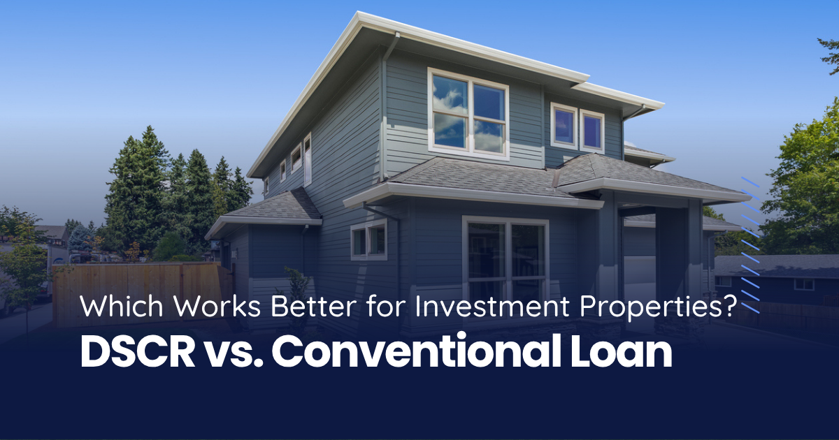 looking at a house deciding on dscr vs conventional loan